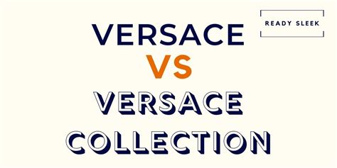 brands like versace|difference between Versace and collection.